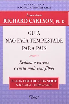 Livro Guia Nao Faca Tempestade Para Pais - Resumo, Resenha, PDF, etc.