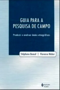 Livro Guia Para a Pesquisa de Campo. Produzir e Analisar Dados Etnográficos - Resumo, Resenha, PDF, etc.