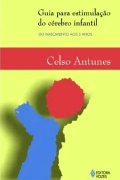 Livro Guia Para Estimulação Do Cerebro Infantil. Do Nascimento Aos 3 Anos - Resumo, Resenha, PDF, etc.