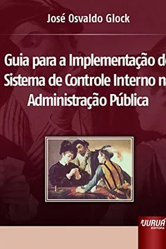 Livro Guia Para Implementação do Sistema de Controle Interno. Administração Pública - Resumo, Resenha, PDF, etc.