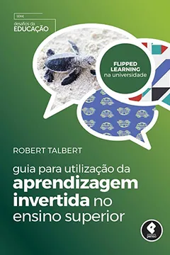 Livro Guia para Utilização da Aprendizagem Invertida no Ensino Superior - Resumo, Resenha, PDF, etc.