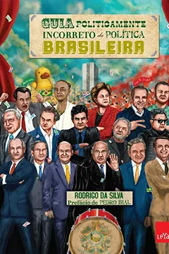 Livro Guia Politicamente Incorreto da Política Brasileira - Resumo, Resenha, PDF, etc.