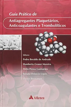 Livro Guia Prático de Antiagregantesplaquetários, Anticoagulantes e Trombolíticos - Resumo, Resenha, PDF, etc.