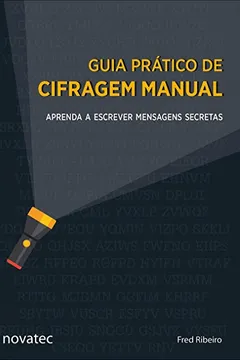 Livro Guia Prático de Cifragem Manual. Aprenda a Escrever Mensagens Secretas - Resumo, Resenha, PDF, etc.