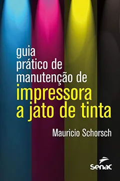 Livro Guia Prático de Manutenção de Impressora a Jato de Tinta - Resumo, Resenha, PDF, etc.