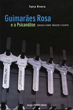 Livro Guimarães Rosa E A Psicanálise. Coleção Transmissão da Psicanálise - Resumo, Resenha, PDF, etc.
