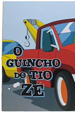 Livro Guincho do Tio Zé - Coleção Supermáquina - Resumo, Resenha, PDF, etc.
