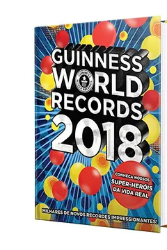 Livro Guinness World Records 2018 - Resumo, Resenha, PDF, etc.