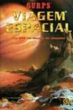 Livro Gurps. Viagem Espacial. Um Rpg No Mundo Do Amanha - Resumo, Resenha, PDF, etc.