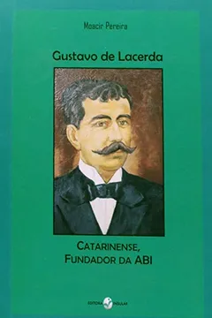 Capa do livro Gustavo De Lacerda. Catarinense, Fundador Da Abi
