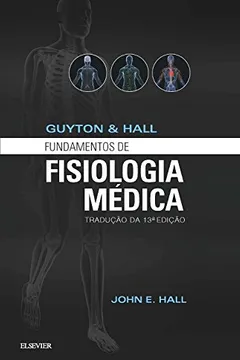 Livro Guyton e Hall Fundamentos de Fisiologia - Resumo, Resenha, PDF, etc.