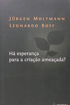 Livro Há Esperança Para A Criação Ameaçada ? - Resumo, Resenha, PDF, etc.