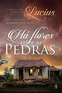 Livro Há Flores Sobre as Pedras - Volume 1 - Resumo, Resenha, PDF, etc.