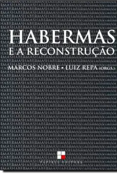 Capa do livro Habermas e a Reconstrução. Sobre a Categoria Central da Teoria Crítica Habermasiana