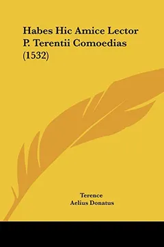 Livro Habes Hic Amice Lector P. Terentii Comoedias (1532) - Resumo, Resenha, PDF, etc.