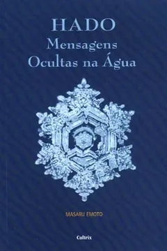 Livro Hado. Mensagens Ocultas na Água - Resumo, Resenha, PDF, etc.