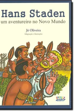 Livro Hans Staden. Um Aventureiro no Novo Mundo - Resumo, Resenha, PDF, etc.