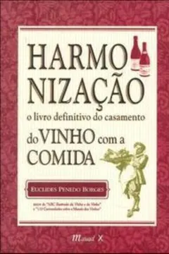 Livro Harmonização do Vinho com a Comida - Resumo, Resenha, PDF, etc.