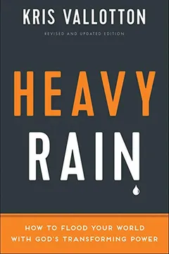 Livro Heavy Rain: How to Flood Your World with God's Transforming Power - Resumo, Resenha, PDF, etc.