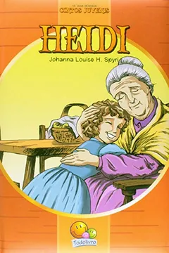 Livro Heidi. Os Mais Famosos Contos Juvenis - Resumo, Resenha, PDF, etc.
