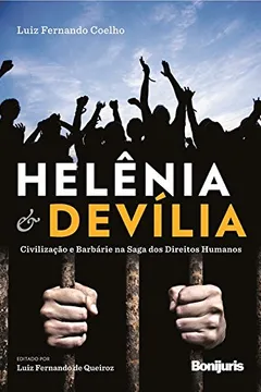 Livro Helênia e Devília. Civilização e Barbárie na Saga dos Direitos Humanos - Resumo, Resenha, PDF, etc.