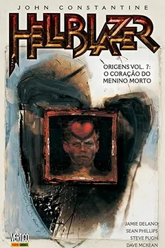 Livro HellBlazer. Origens. O Coração do Menino Morto - Volume 7 - Resumo, Resenha, PDF, etc.