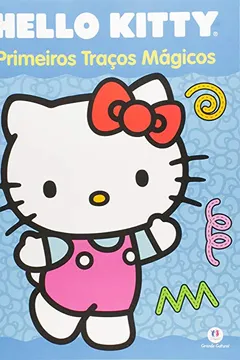Livro Hello Kitty. Primeiros Traços Mágicos - Resumo, Resenha, PDF, etc.