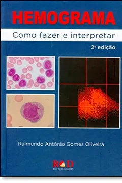 Livro Hemograma - Como Fazer e Interpretar - 2ª Ed. 2015 - Resumo, Resenha, PDF, etc.