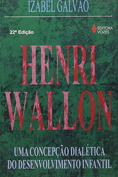 Livro Henri Wallon. Uma Concepção Dialética do Desenvolvimento Infantil - Resumo, Resenha, PDF, etc.