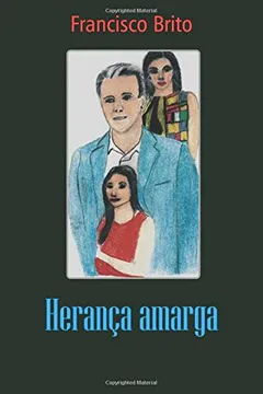Livro Heranca Amarga - Resumo, Resenha, PDF, etc.