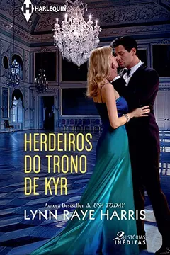 Livro Herdeiros do Trono de Kyr - Coleção Harlequin Paixão Inéditos. Edição 1 - Resumo, Resenha, PDF, etc.