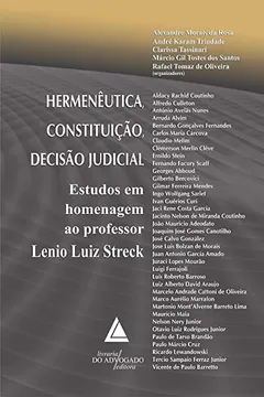 Livro Hermenêutica, Constituição, Decisão Judicial Estudos em Homenagem ao Professor Lenio Luiz Streck - Resumo, Resenha, PDF, etc.