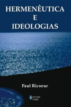 Livro Hermenêutica e Ideologias - Resumo, Resenha, PDF, etc.