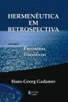 Capa do livro Hermeneutica Em Retrospectiva. Encontros Filosoficos. Textos Filosoficos - Volume 5