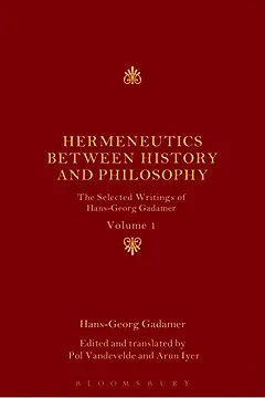 Capa do livro Hermeneutics Between History and Philosophy: The Selected Writings of Hans-Georg Gadamer: Volume I