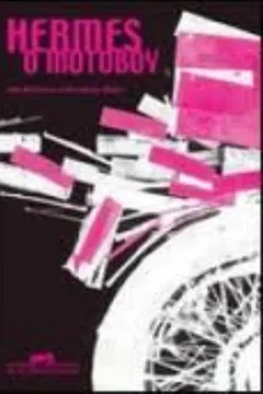 Livro Hermes O Motoboy - Resumo, Resenha, PDF, etc.