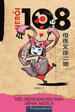 Livro Herói 108. Três Pretendentes Para Sônia Mística - Volume 2 - Resumo, Resenha, PDF, etc.