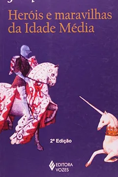 Livro Heróis e Maravilhas da Idade Média - Resumo, Resenha, PDF, etc.