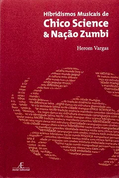 Livro Hibridismos Musicais de Chico Science e Nacao Zumbi - Resumo, Resenha, PDF, etc.