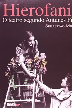 Livro Hierofania. O Teatro Segundo Antunes Filho - Resumo, Resenha, PDF, etc.