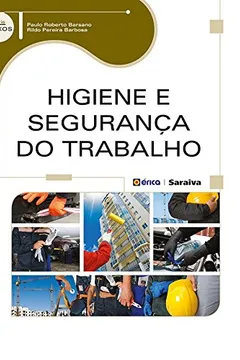 Livro Higiene e Segurança do Trabalho - Resumo, Resenha, PDF, etc.