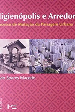 Livro Higienopolis E Arredores. Processo De Mutaçao Da Paisagem Urbana - Resumo, Resenha, PDF, etc.