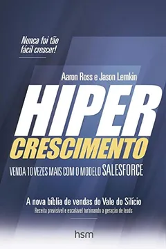 Livro Hipercrescimento: Venda 10 Vezes Mais Com O Modelo Salesforce - Resumo, Resenha, PDF, etc.