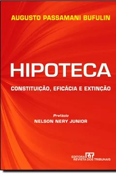 Livro Hipoteca. Constituição, Eficácia E Extinção - Resumo, Resenha, PDF, etc.