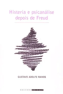 Livro Histeria e Psicanálise Depois de Freud - Resumo, Resenha, PDF, etc.