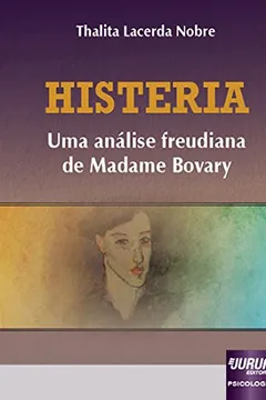 Livro Histeria. Uma Análise Freudiana de Madame Bovary - Resumo, Resenha, PDF, etc.