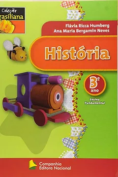 Livro História. 3º Ano - Livro do Aluno. Coleção Brasiliana - Resumo, Resenha, PDF, etc.