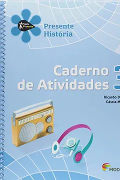 Livro História - Caderno de Atividades 3. Série Projeto Presente - Resumo, Resenha, PDF, etc.