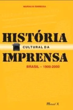 Livro História Cultural da Imprensa. Brasil 1900-2000 - Resumo, Resenha, PDF, etc.