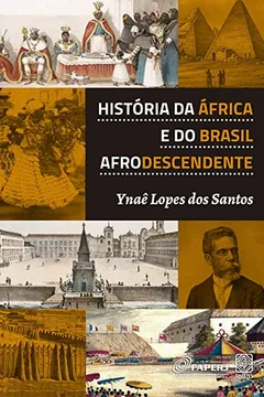 Livro História da África e do Brasil Afrodescendente - Resumo, Resenha, PDF, etc.